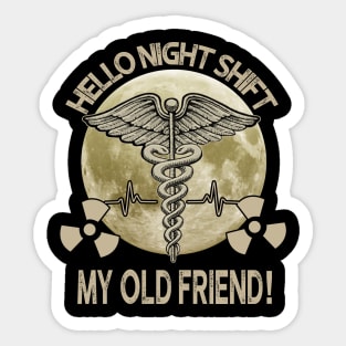 Hello Night Shift My Old Friend Radiologist Sticker